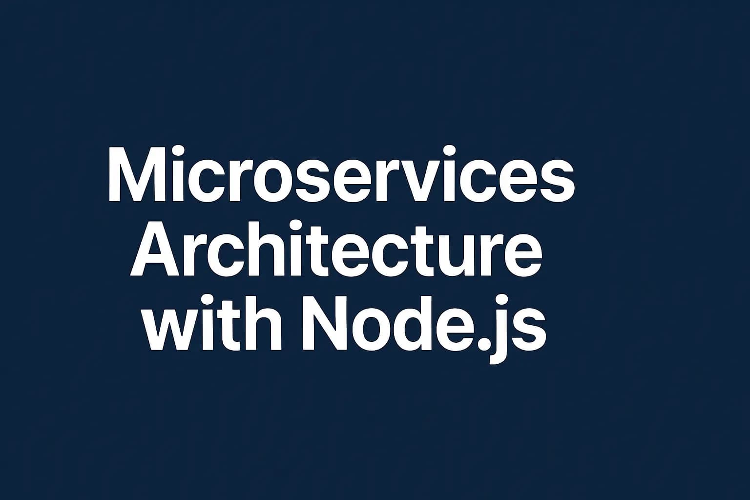 Microservices Architecture with Node.js